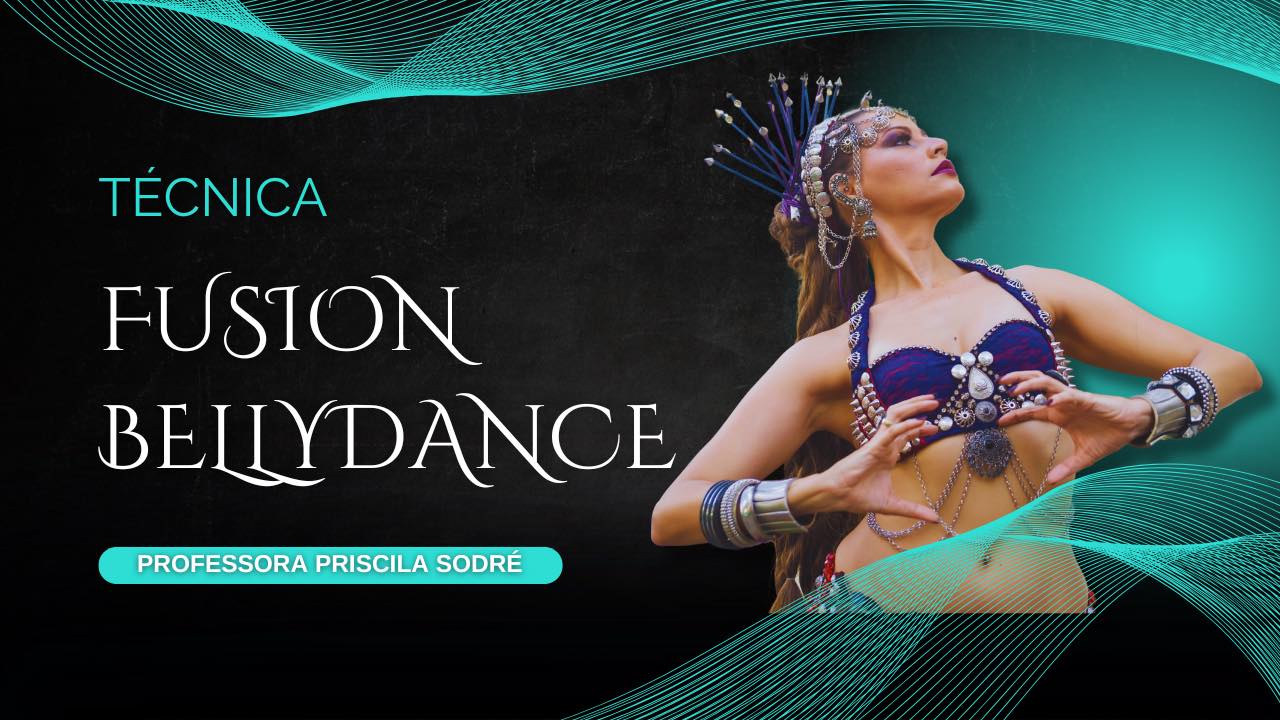 Priscila Sodré - Técnica Fusion Bellydance
